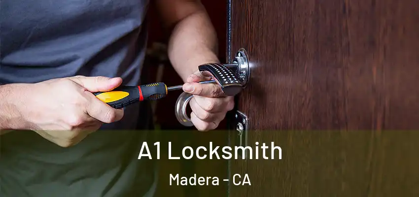  A1 Locksmith Madera - CA