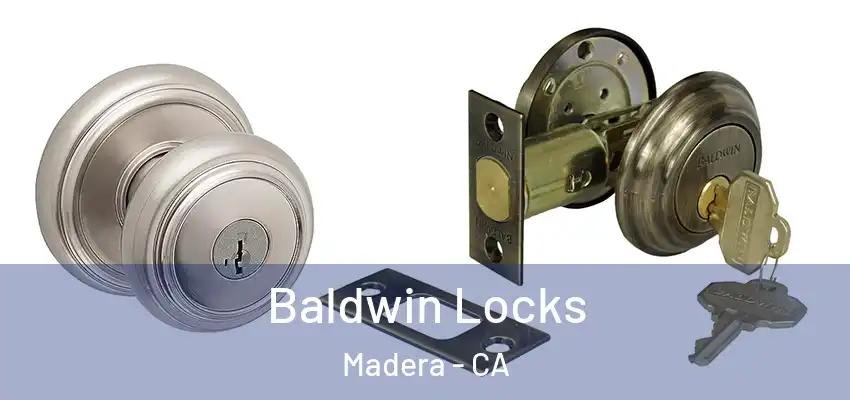  Baldwin Locks Madera - CA