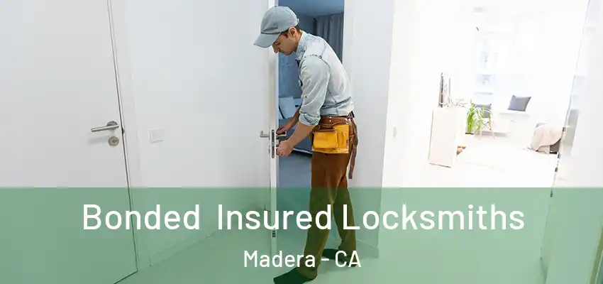  Bonded Insured Locksmiths Madera - CA