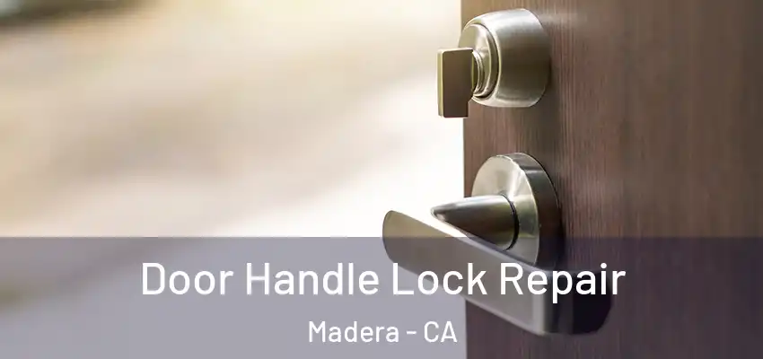  Door Handle Lock Repair Madera - CA