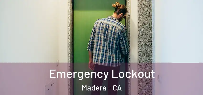  Emergency Lockout Madera - CA