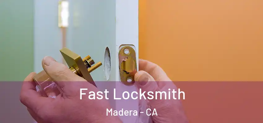  Fast Locksmith Madera - CA