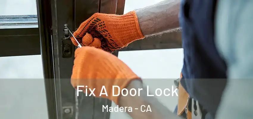  Fix A Door Lock Madera - CA