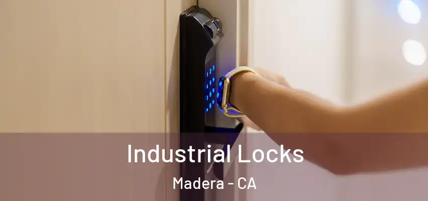  Industrial Locks Madera - CA