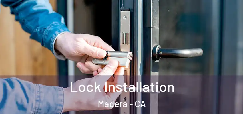  Lock Installation Madera - CA
