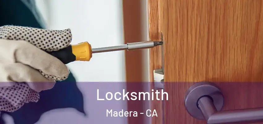 Locksmith Madera - CA