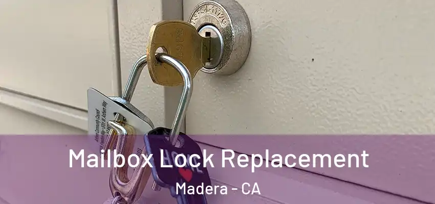  Mailbox Lock Replacement Madera - CA