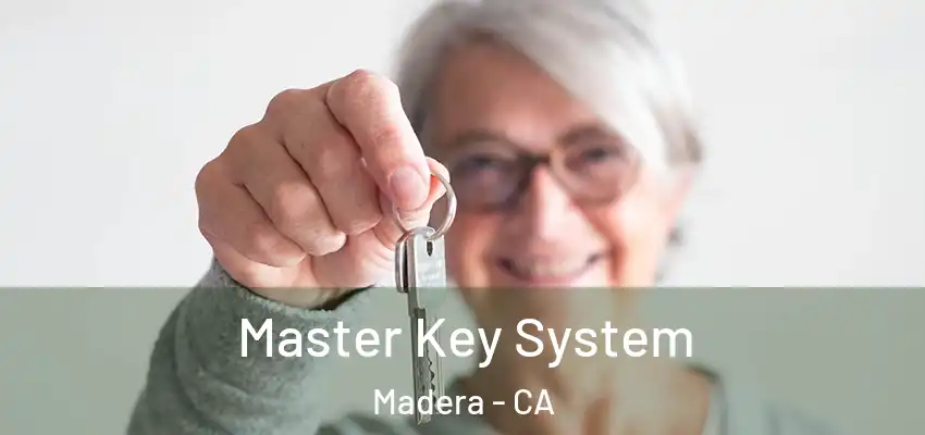  Master Key System Madera - CA