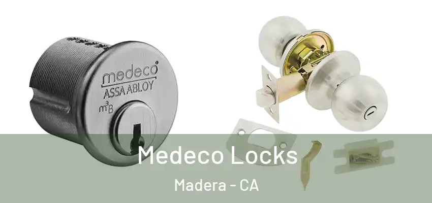  Medeco Locks Madera - CA