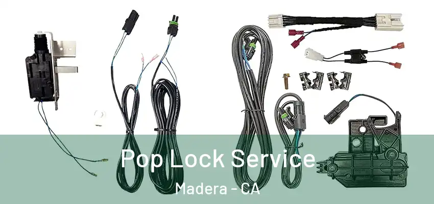  Pop Lock Service Madera - CA