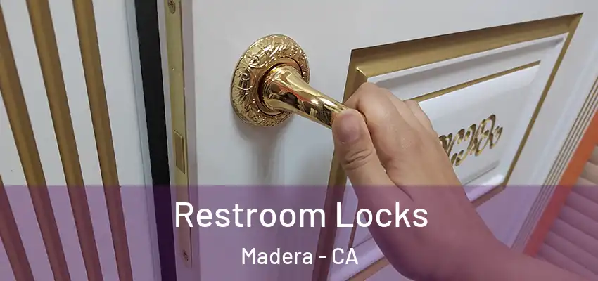 Restroom Locks Madera - CA