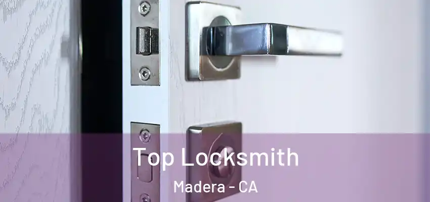  Top Locksmith Madera - CA