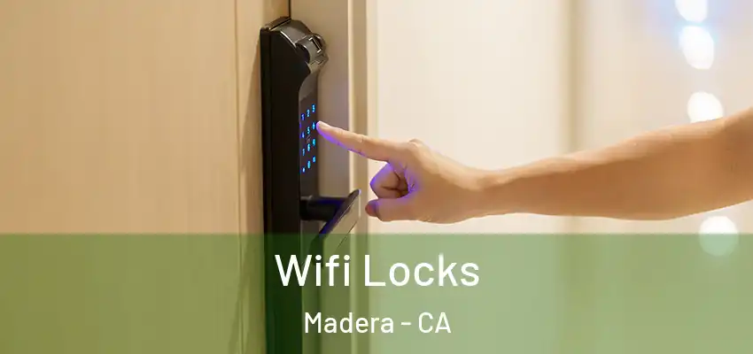  Wifi Locks Madera - CA